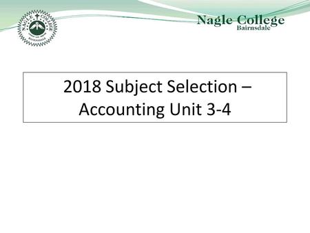2018 Subject Selection – Accounting Unit 3-4
