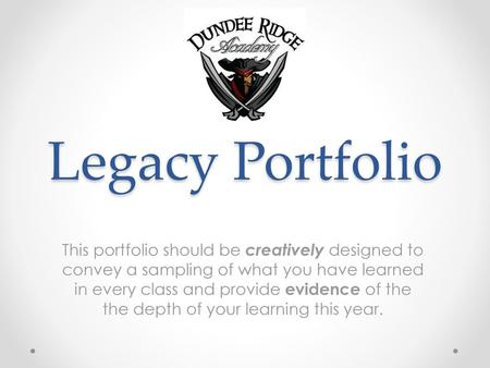 Legacy Portfolio It is an expectation of all magnet students in Polk County that students present a portfolio to their parents at the end of the year.