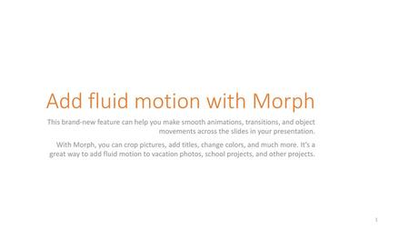 Add fluid motion with Morph