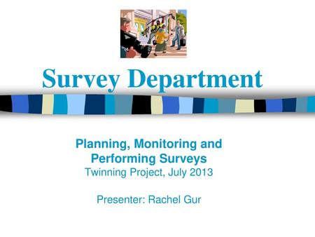 Planning, Monitoring and Performing Surveys