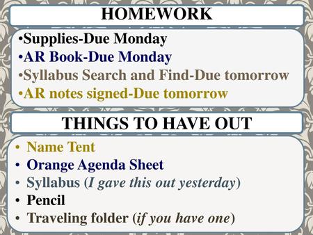 HOMEWORK THINGS TO HAVE OUT
