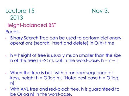 Lecture 15 Nov 3, 2013 Height-balanced BST Recall: