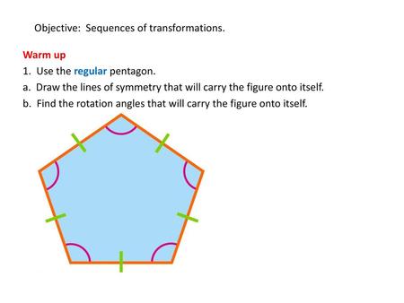 Objective: Sequences of transformations.