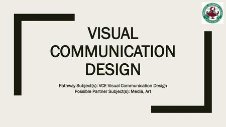 VISUAL COMMUNICATION DESIGN