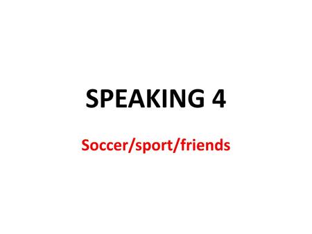 Soccer/sport/friends