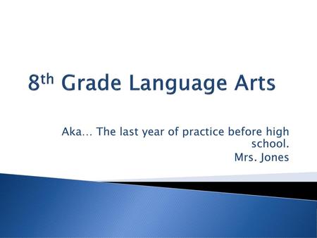 Aka… The last year of practice before high school. Mrs. Jones