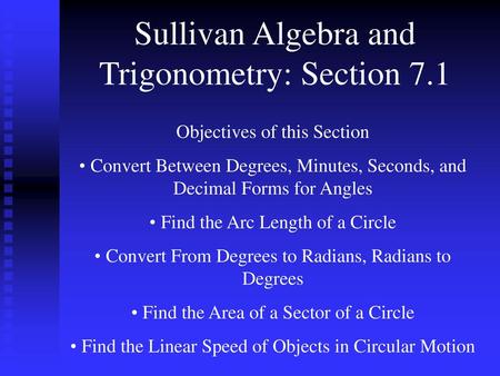 Sullivan Algebra and Trigonometry: Section 7.1