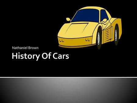 Nathaniel Brown History Of Cars.