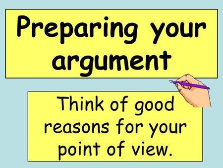 Preparing your argument