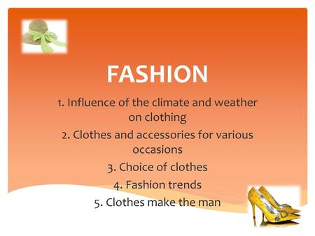 FASHION 1. Influence of the climate and weather on clothing
