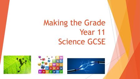 Making the Grade Year 11 Science GCSE