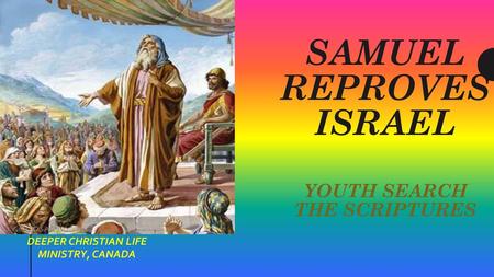 SAMUEL REPROVES ISRAEL YOUTH search the scriptures