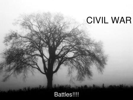 CIVIL WAR Battles!!!!.