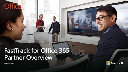 FastTrack for Office 365 Partner Overview