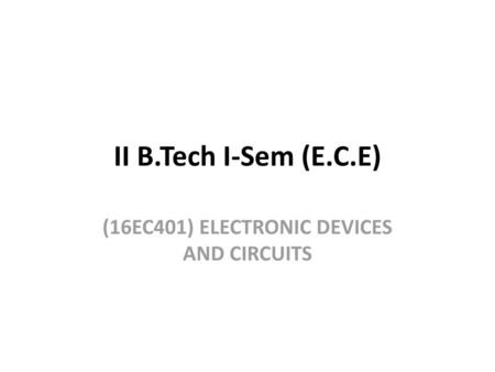 (16EC401) ELECTRONIC DEVICES AND CIRCUITS
