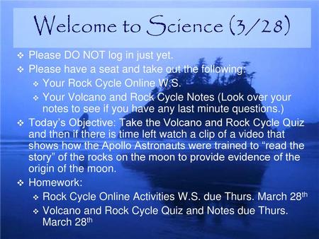 Welcome to Science (3/28) Please DO NOT log in just yet.