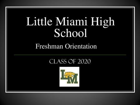 Little Miami High School Freshman Orientation
