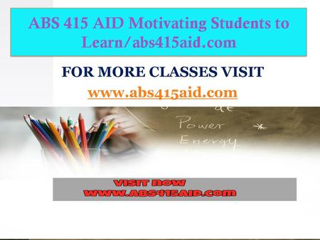 ABS 415 AID Motivating Students to Learn/abs415aid.com