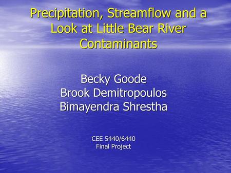 Precipitation, Streamflow and a Look at Little Bear River Contaminants