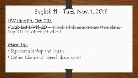 English 11 - Tues, Nov. 1, 2016 HW (due Fri, Oct. 28):