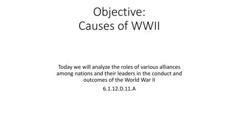 Objective: Causes of WWII