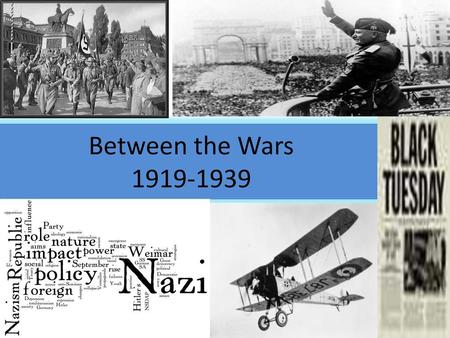 Between the Wars 1919-1939.