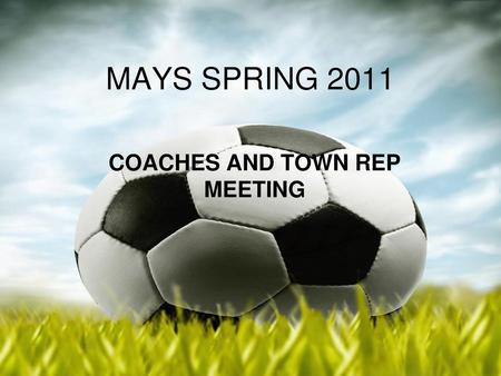 COACHES AND TOWN REP MEETING