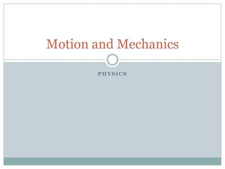 Motion and Mechanics Physics.