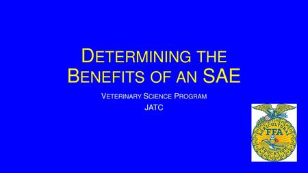 Determining the Benefits of an SAE