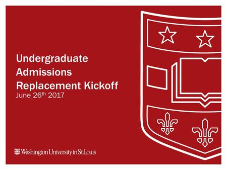 Undergraduate Admissions Replacement Kickoff