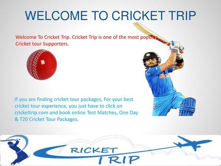 WELCOME TO CRICKET TRIP