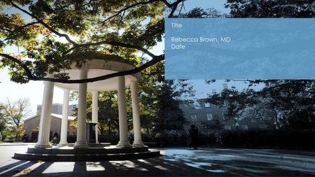 Title Rebecca Brown, MD Date.