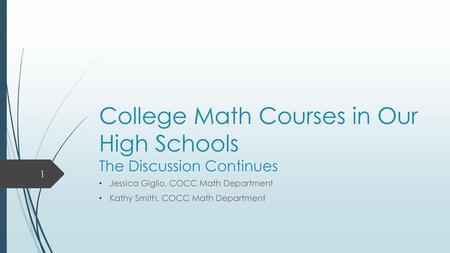 College Math Courses in Our High Schools The Discussion Continues