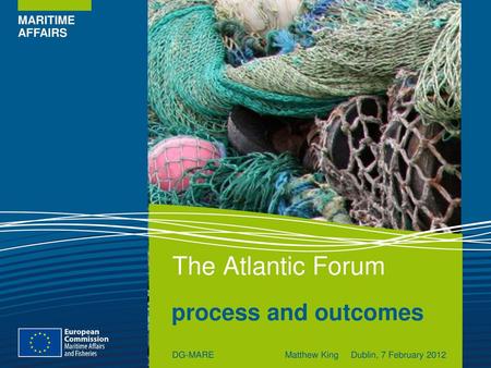 The Atlantic Forum process and outcomes MARITIME AFFAIRS