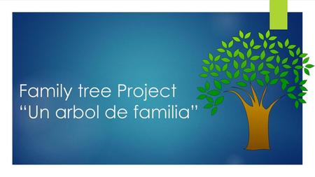 Family tree Project “Un arbol de familia”