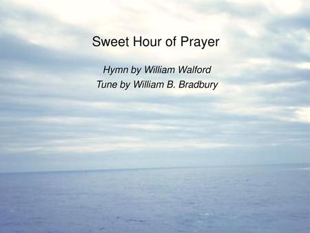 Sweet Hour of Prayer Hymn by William Walford