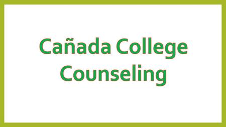 Cañada College Counseling