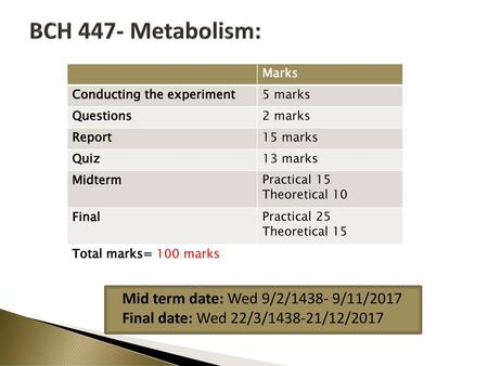 BCH 447- Metabolism: Mid term date: Wed 9/2/ /11/2017