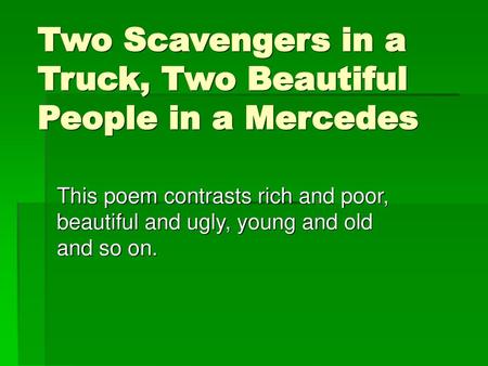 Two Scavengers in a Truck, Two Beautiful People in a Mercedes
