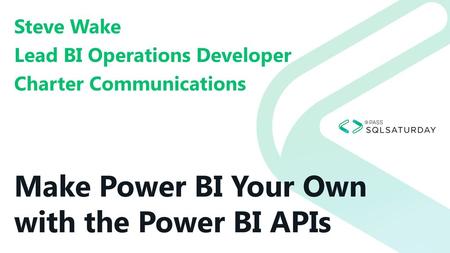 Make Power BI Your Own with the Power BI APIs