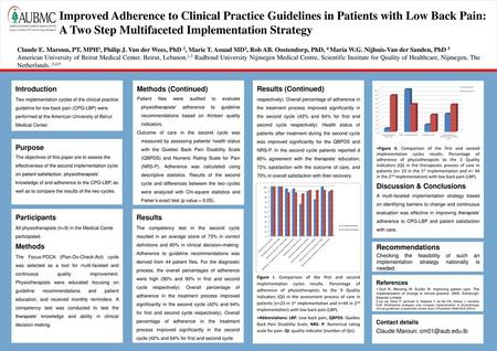 Improved Adherence to Clinical Practice Guidelines in Patients with Low Back Pain: 					A Two Step Multifaceted Implementation Strategy Claude E. Maroun,