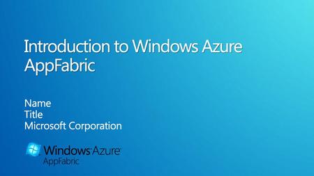 Introduction to Windows Azure AppFabric