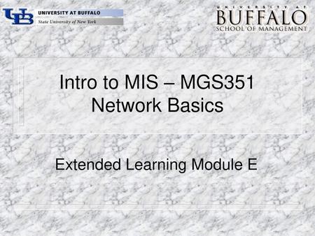 Intro to MIS – MGS351 Network Basics