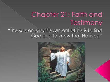 Chapter 21: Faith and Testimony