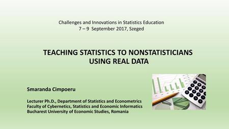 TEACHING STATISTICS TO NONSTATISTICIANS USING REAL DATA