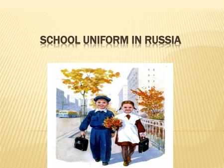 School Uniform IN RUSSIA
