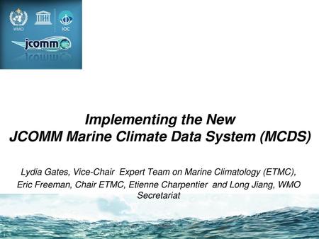Implementing the New JCOMM Marine Climate Data System (MCDS)