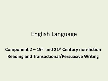 English Language Component 2 – 19th and 21st Century non-fiction