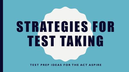 Strategies for test taking