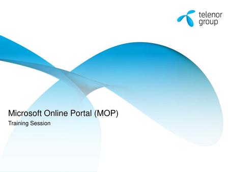 Microsoft Online Portal (MOP) Training Session. Introduction to MOP/OAC 2  Definition - Microsoft Online Portal is an interface from where Partners  Admins/Tenant. - ppt download
